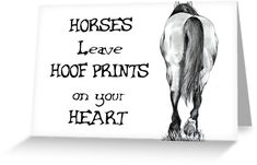 a drawing of a horse with the words horses leave hoof prints on your heart