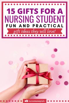 a person holding a gift box with the words 15 gifts for a nursing student fun and practical