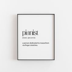 a black and white framed poster with the words pianistt on it's side