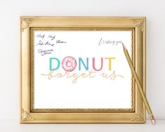 there is a framed sign with the words donut forgets written in cursive writing