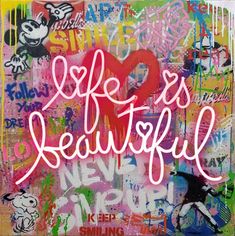 the words life is beautiful written in neon pink on a multicolored background with graffiti