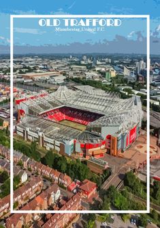 an aerial view of old stadium manchester united