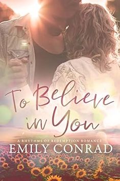 To Believe in You by Emily Conrad