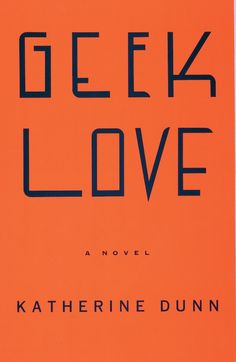 the cover of geekk love by catherine dunn, with an orange background