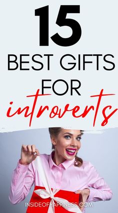 a woman holding a present with the text 15 best gifts for infovertists