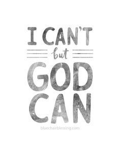 the words i can't but god can in black and white on a white background