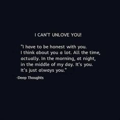 a quote that reads i can't unlov you i have to be honest with you