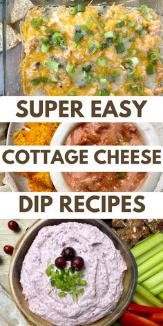 three different types of dips with text overlay that reads super easy cottage cheese dip recipes