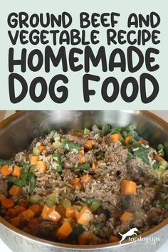 Ground Beef and Vegetable Homemade Dog Food Homemade Dog Food With Quinoa, Diy Dog Food Recipe Beef, Homemade Dog Food German Shepherd, Beef And Rice Dog Food Recipes, Homemade Dog Food Ground Beef, Diy Dog Food Recipe Crockpot, Homemade Dog Food Ingredients