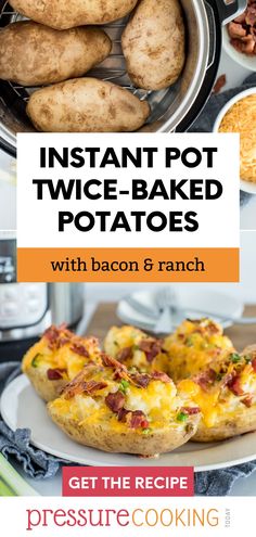 instant pot twice - baked potatoes with bacon and ranch