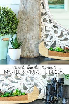 the simple beachy summer mantel and vignette decor is easy to make