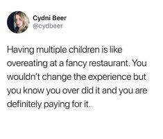 a woman with blonde hair and glasses on her face is looking at the camera while text reads, having multiple children is like overeating at a fancy restaurant you wouldn't