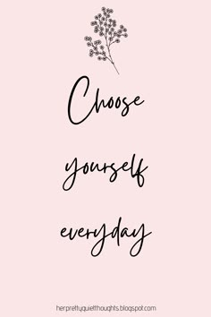 a pink background with the words choose yourself, everyday written in cursive font