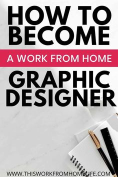 the title for how to become a work from home graphic designer