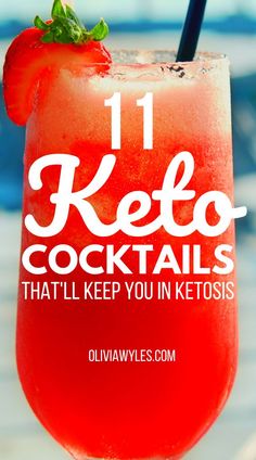 a drink with strawberries on the rim and text that reads 11 keto cocktails that'll keep you in ketois