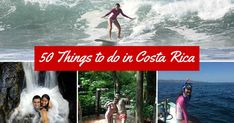 there are pictures of people surfing in the water and on surfboards with words that read 50 things to do in costa rica