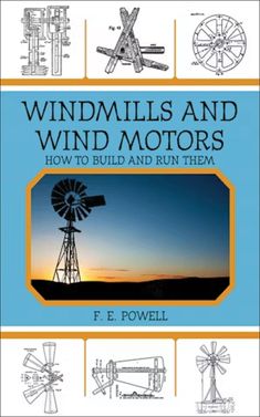 windmills and wind motors how to build and run them