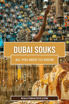 an image of the inside of a store with text that reads, dubai souks all you need to know