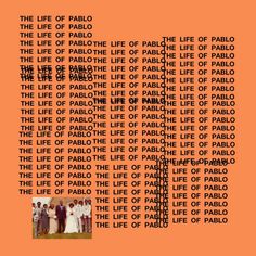 an orange background with the words life of pablo written in black and white on it