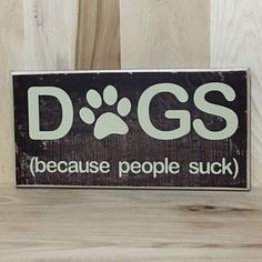 Dogs because people wood sign gift for pet by CraftingWithMyChis Wood Signs Sayings, Signs Diy, Woodworking For Kids, Dog Crafts, Pet Signs, Animal Crafts, Diy Dog Stuff