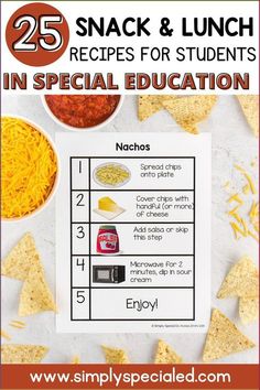 the 25 snack and lunch recipes for students in special education includes nachos, cheese chips, chili sauce, and ketchup