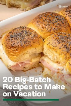 two big batch sandwiches to make on vacation with text overlay that reads, 20 big batch recipes to make on vacation