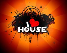 i love house on an orange background with black and red paint splattered around it