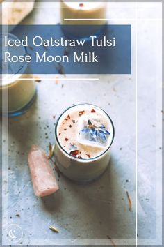 iced oatstraw tulsi rose moon milk is an easy and delicious treat