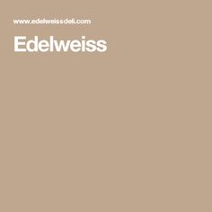 the words eddelweiss are written in white on a brown background