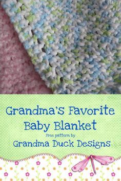 the cover of grandma's favorite baby blanket by grandma duck designs is shown in blue, green and pink