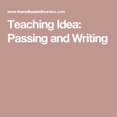 the words teaching idea passing and writing are shown in white letters on a pink background