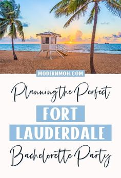 a beach with palm trees and the words planning the perfect fort lauderdale bachelor party