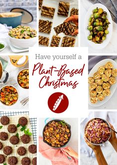 a collage of christmas food and desserts with the words have yourself a plant - based christmas