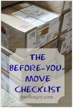 boxes stacked on top of each other with the words, the before - you move checklist