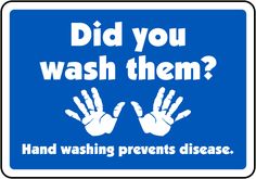 a blue and white sign that says did you wash them? hand washing prevent disease