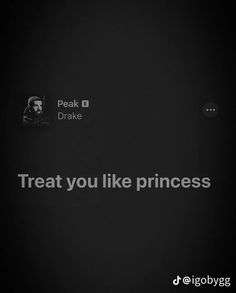 the words treat you like princess are displayed on a black background with an image of a man's face