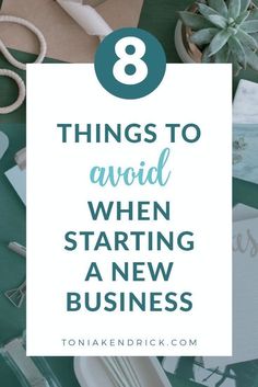 the words 8 things to avoid when starting a new business