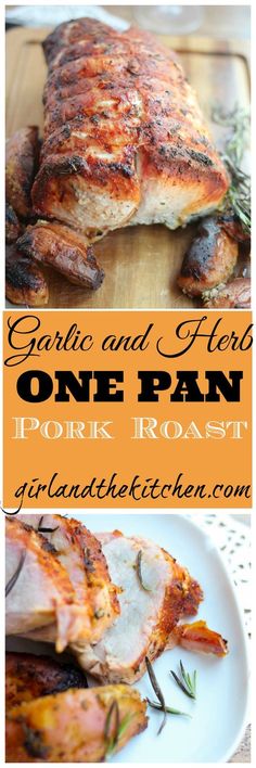 grilled chicken on a cutting board with text overlay that reads garlic and herb one pan pork roast