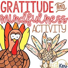 a turkey and a turkey with the words, gratefule and mindfulness activity