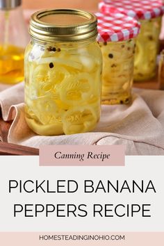 pickled banana peppers recipe in mason jars with text overlay that reads canning recipe