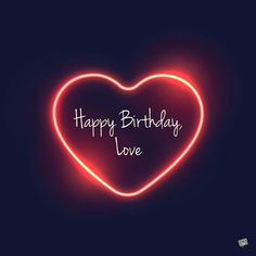 a heart shaped neon sign with the words happy birthday love