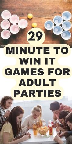 several people sitting around a table with drinks and paper plates on it, text reads 29 minute to win it games for adult parties