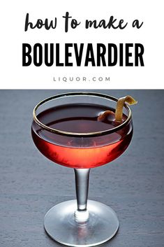 a red drink in a wine glass with the words how to make a boulevardr