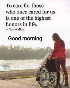 a woman in a wheel chair next to the water with a quote about good morning