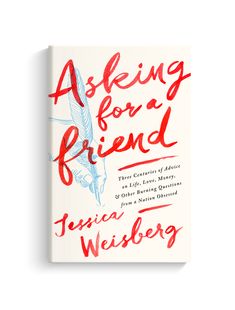 the book asking for a friend by julia weiberg is shown in red and white