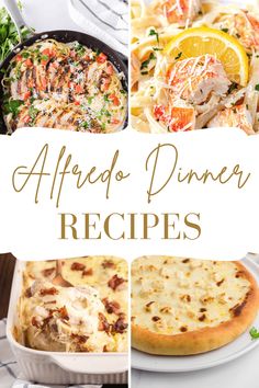 four different images with the words alfredo dinner recipes on them and an image of pizza, pasta