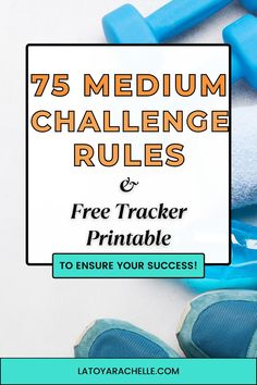 Pinterest pin for a blog post titled 'Free 75 Medium Challenge Printable Tracker - New!' The image features fitness equipment, including blue dumbbells, a towel, and athletic shoes, arranged on a white background. The text overlay reads '75 Medium Challenge Rules & Free Tracker Printable - To Ensure Your Success!' The website URL 'latoyarachelle.com' is displayed at the bottom. Workouts For 75 Hard, 75 Day Mom Challenge, 75 Hardish Challenge, 75 Soft Vs 75 Hard, 75 Medium Checklist, 7 Day Slim Down, 75 Soft Challenge Printable Free, 76 Soft Challenge, 75 Days Medium Challenge