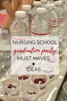 some water bottles and bowls on a table with the words nursing school graduation party must have ideas