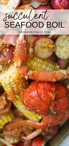 lobster, corn on the cob and potatoes with text overlay that says succulent seafood boil