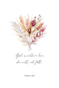 a watercolor painting with the words, god is with him she will not fall